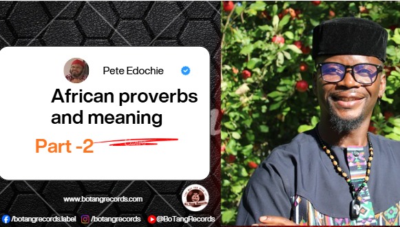 Pete Edochie — African Proverbs and Meaning, Part 2